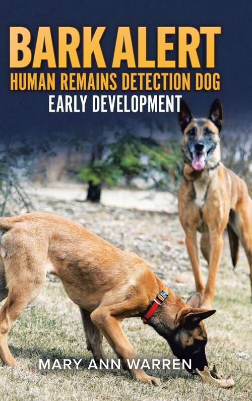 Bark Alert: Human Remains Detection Dog - Early Development (Hardcover)
