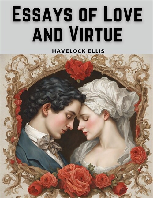 Essays of Love and Virtue (Paperback)