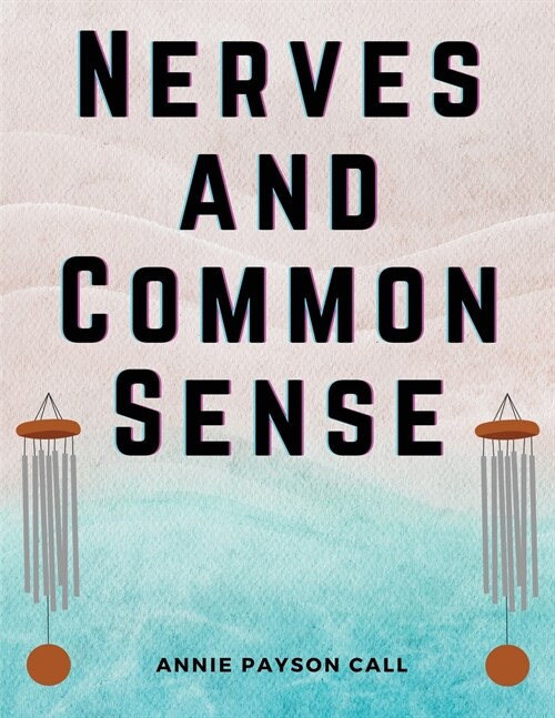 Nerves and Common Sense (Paperback)