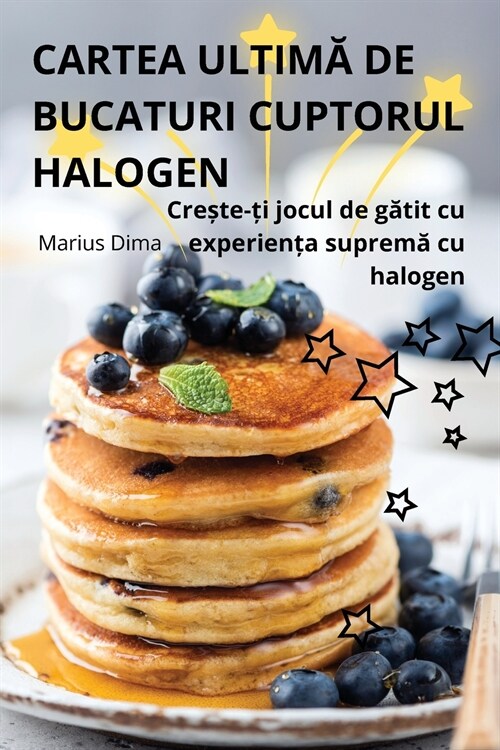 Cartea UltimĂ de Bucaturi Cuptorul Halogen (Paperback)