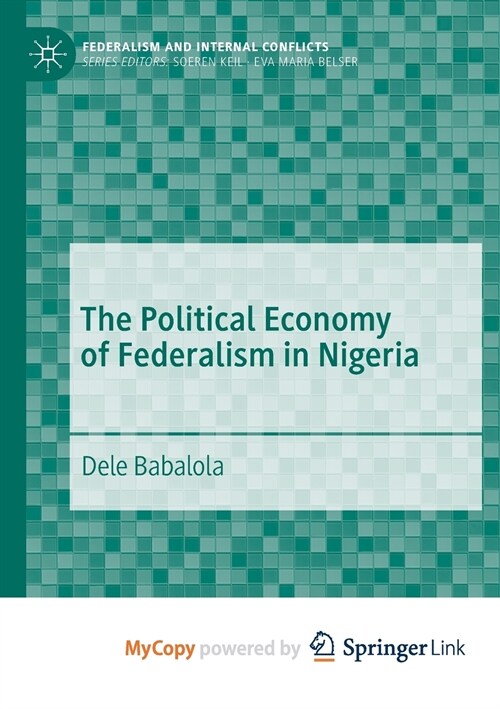 The Political Economy of Federalism in Nigeria (Paperback)