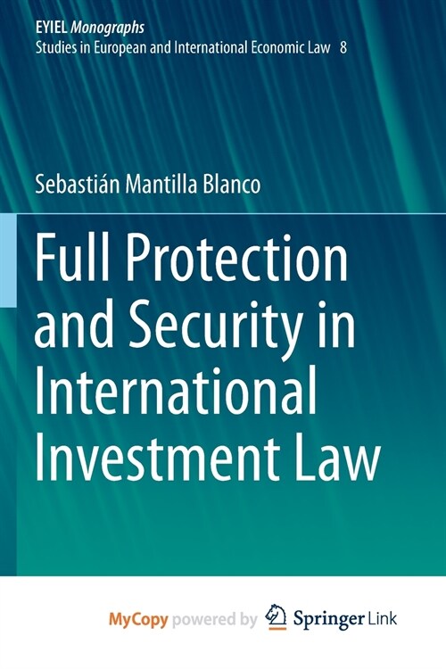 Full Protection and Security in International Investment Law (Paperback)