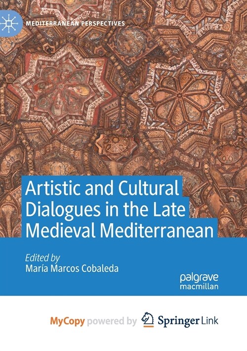 Artistic and Cultural Dialogues in the Late Medieval Mediterranean (Paperback)