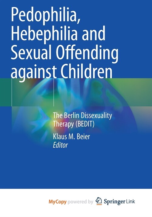 Pedophilia, Hebephilia and Sexual Offending against Children (Paperback)