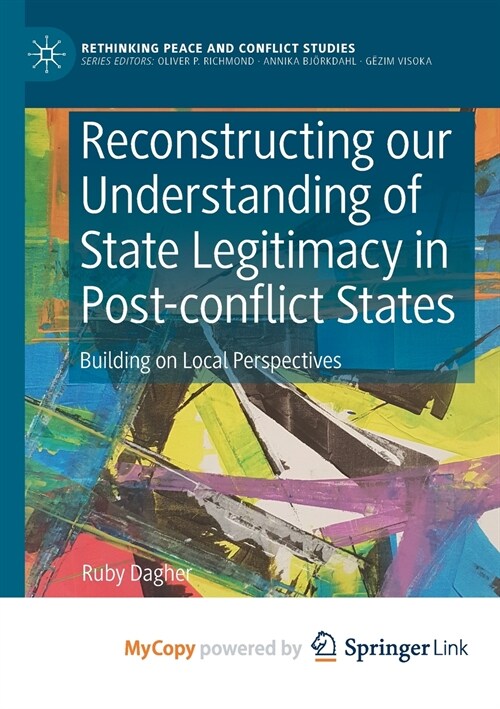 Reconstructing our Understanding of State Legitimacy in Post-conflict States (Paperback)