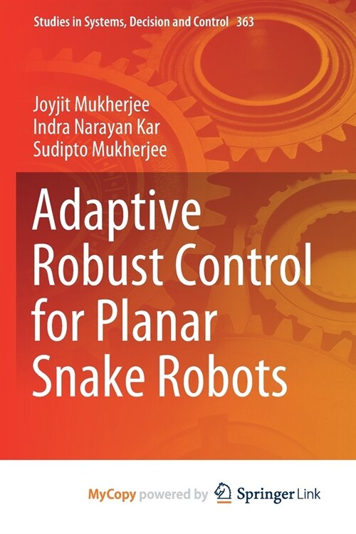 Adaptive Robust Control for Planar Snake Robots (Paperback)