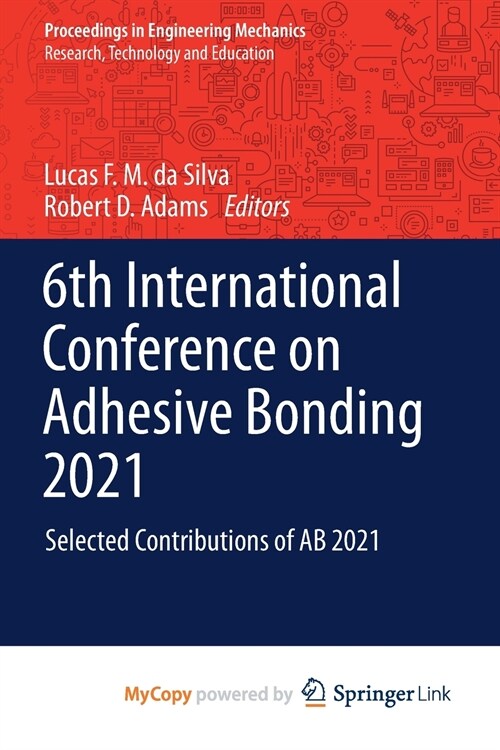 6th International Conference on Adhesive Bonding 2021 (Paperback)