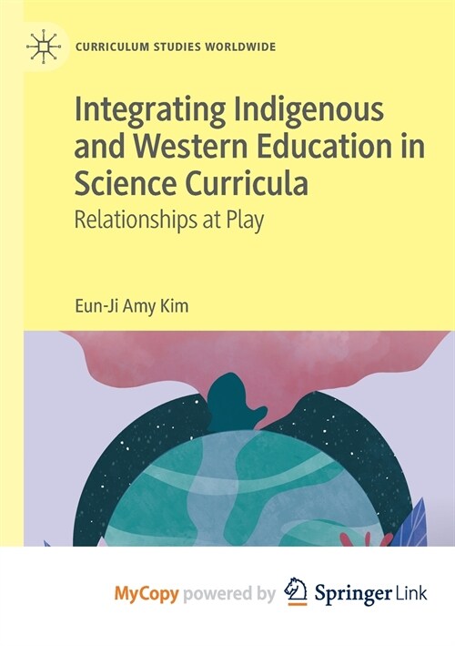 Integrating Indigenous and Western Education in Science Curricula (Paperback)