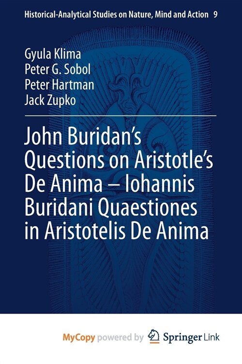 John Buridans Questions on Aristotles De Anima - Iohannis Buridani Quaestiones in Aristotelis De Anima (Paperback)