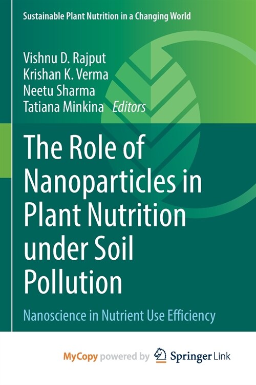 The Role of Nanoparticles in Plant Nutrition under Soil Pollution (Paperback)