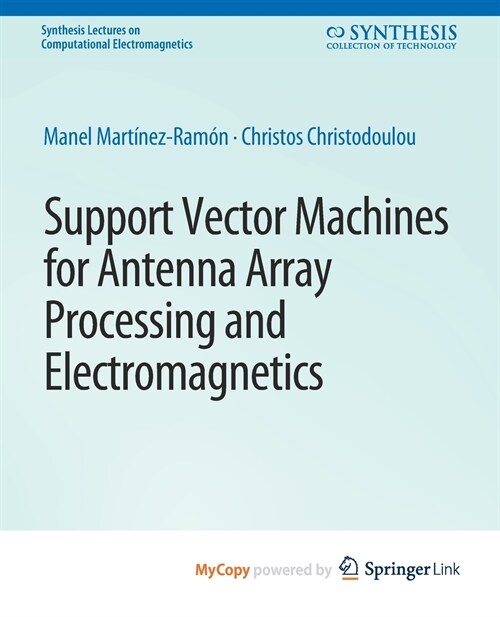 Support Vector Machines for Antenna Array Processing and Electromagnetics (Paperback)