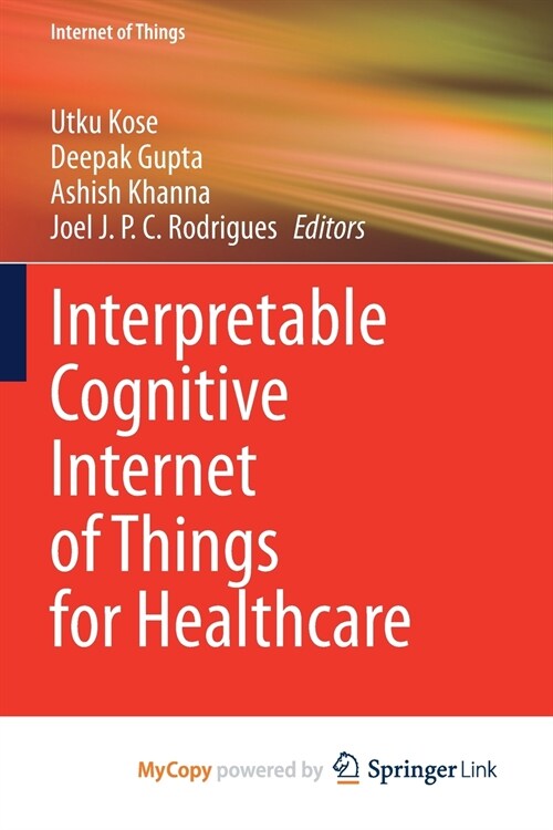 Interpretable Cognitive Internet of Things for Healthcare (Paperback)