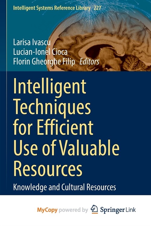 Intelligent Techniques for Efficient Use of Valuable Resources (Paperback)