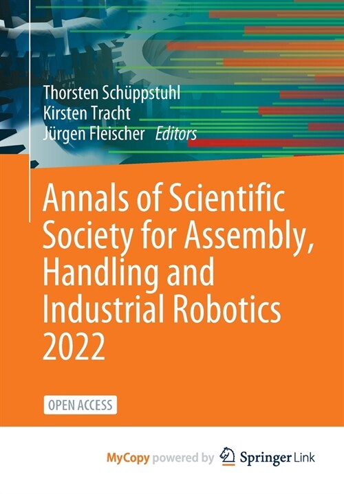 Annals of Scientific Society for Assembly, Handling and Industrial Robotics 2022 (Paperback)