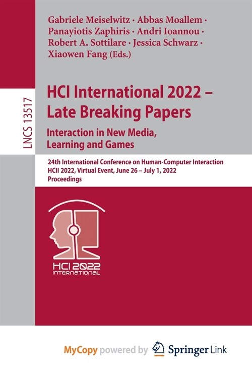 HCI International 2022 - Late Breaking Papers. Interaction in New Media, Learning and Games (Paperback)