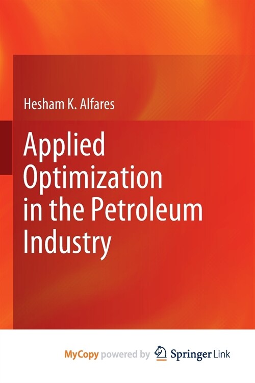 Applied Optimization in the Petroleum Industry (Paperback)