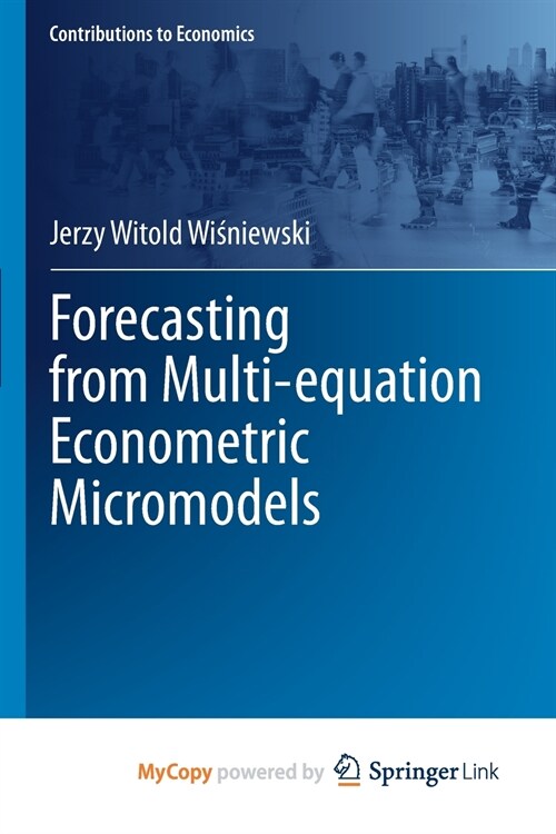 Forecasting from Multi-equation Econometric Micromodels (Paperback)