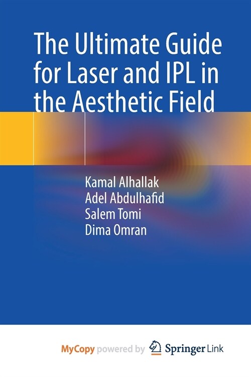 The Ultimate Guide for Laser and IPL in the Aesthetic Field (Paperback)