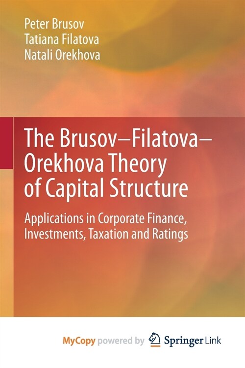 The Brusov-Filatova-Orekhova Theory of Capital Structure (Paperback)