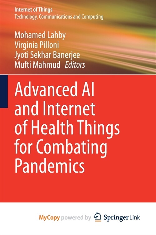 Advanced AI and Internet of Health Things for Combating Pandemics (Paperback)
