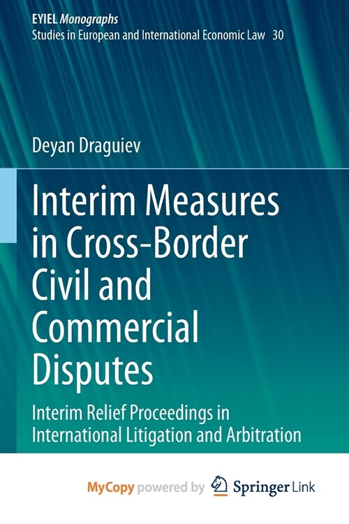 Interim Measures in Cross-Border Civil and Commercial Disputes (Paperback)