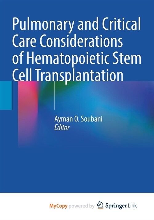 Pulmonary and Critical Care Considerations of Hematopoietic Stem Cell Transplantation (Paperback)
