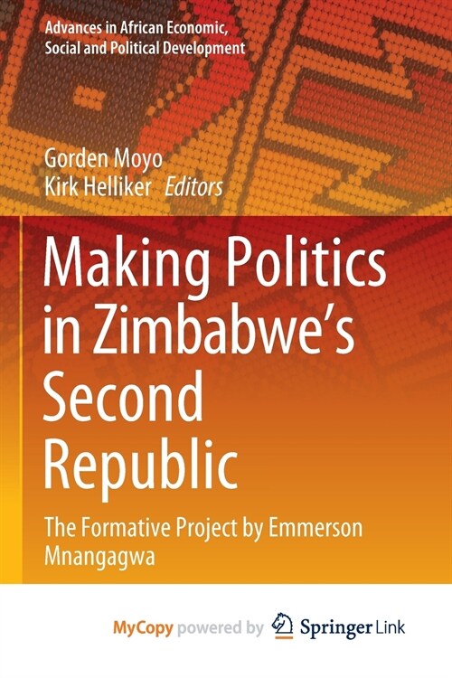 Making Politics in Zimbabwes Second Republic (Paperback)