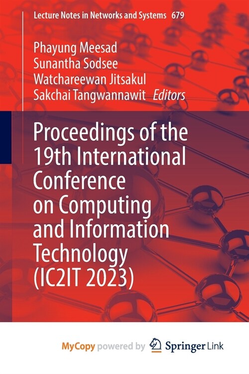 Proceedings of the 19th International Conference on Computing and Information Technology (IC2IT 2023) (Paperback)
