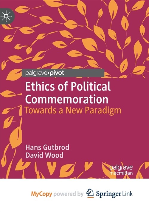 Ethics of Political Commemoration (Paperback)