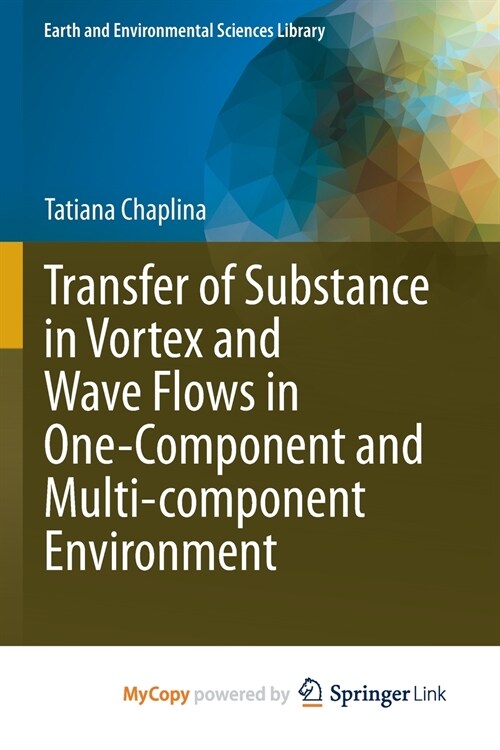 Transfer of Substance in Vortex and Wave Flows in One-Component and Multi-component Environment (Paperback)