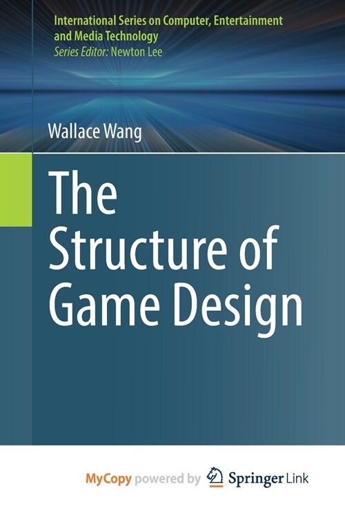 The Structure of Game Design (Paperback)
