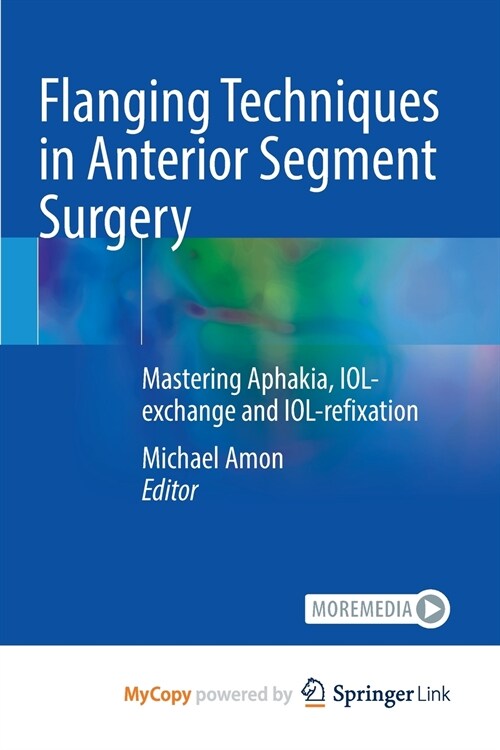 Flanging Techniques in Anterior Segment Surgery (Paperback)
