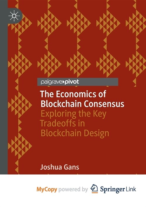 The Economics of Blockchain Consensus (Paperback)