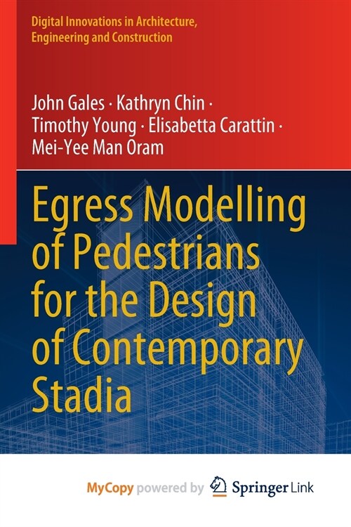 Egress Modelling of Pedestrians for the Design of Contemporary Stadia (Paperback)