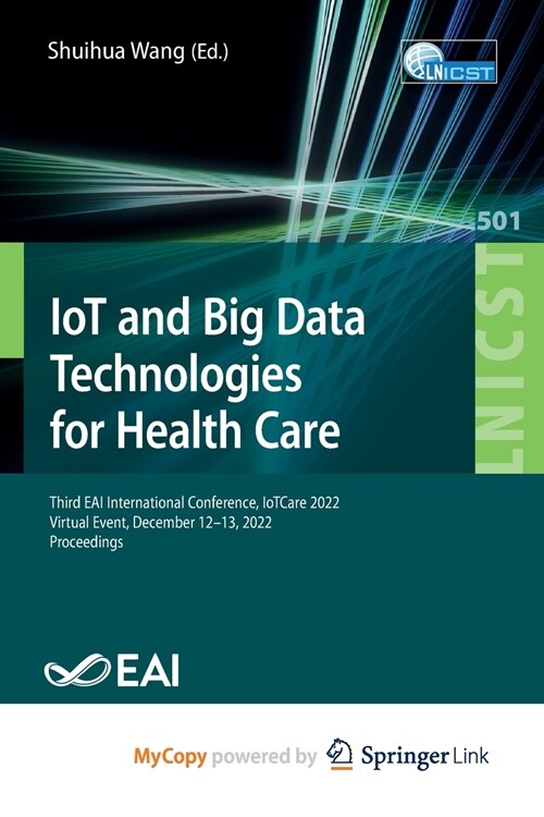 IoT and Big Data Technologies for Health Care (Paperback)