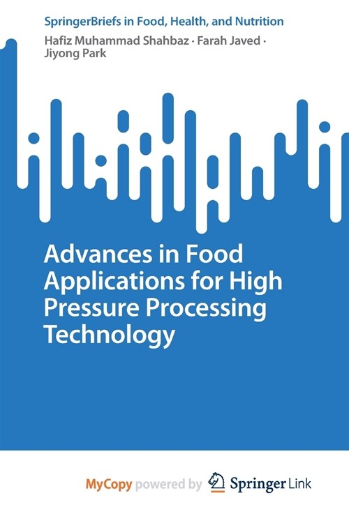 Advances in Food Applications for High Pressure Processing Technology (Paperback)