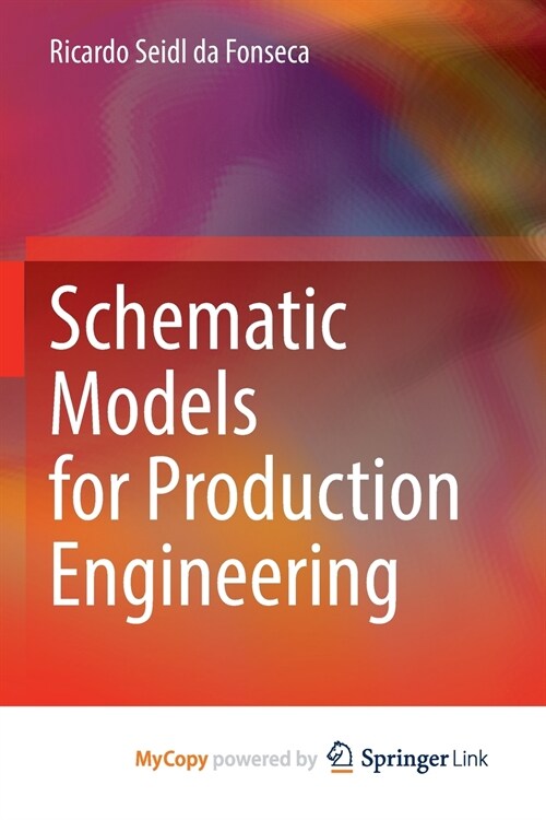 Schematic Models for Production Engineering (Paperback)