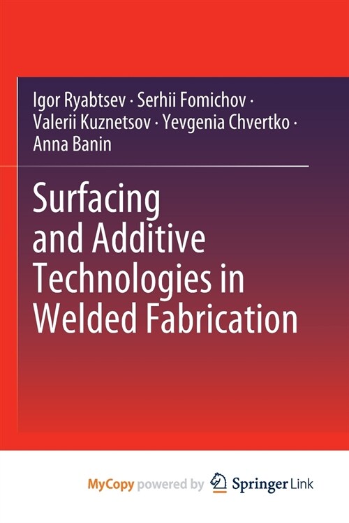 Surfacing and Additive Technologies in Welded Fabrication (Paperback)