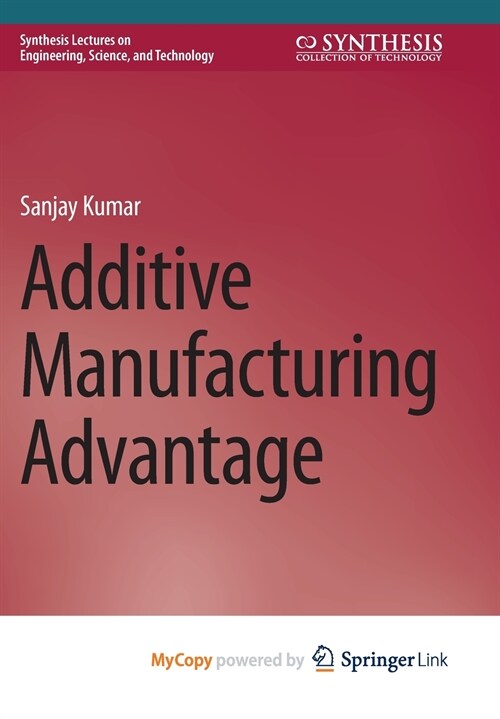 Additive Manufacturing Advantage (Paperback)