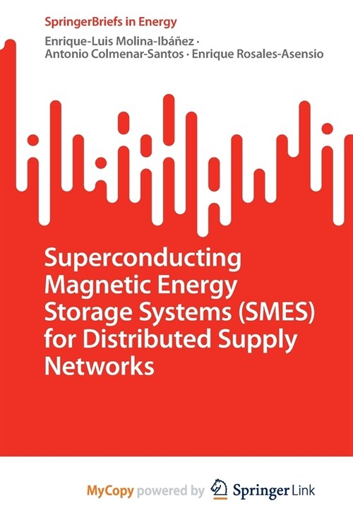 Superconducting Magnetic Energy Storage Systems (SMES) for Distributed Supply Networks (Paperback)