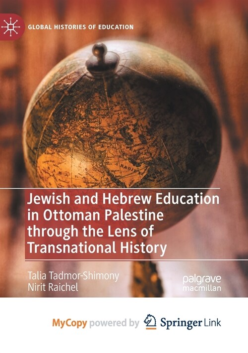 Jewish and Hebrew Education in Ottoman Palestine through the Lens of Transnational History (Paperback)