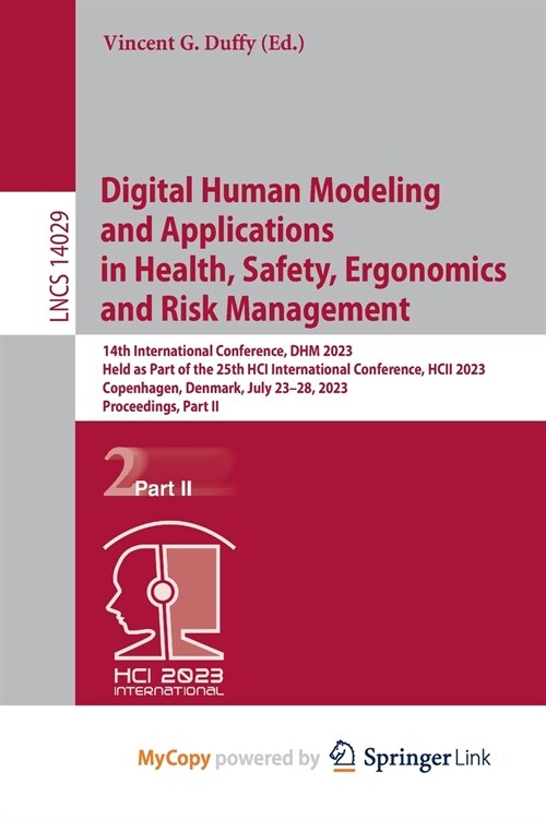 Digital Human Modeling and Applications in Health, Safety, Ergonomics and Risk Management (Paperback)