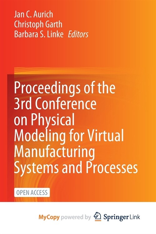 Proceedings of the 3rd Conference on Physical Modeling for Virtual Manufacturing Systems and Processes (Paperback)