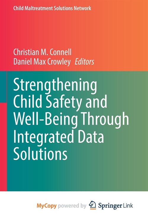 Strengthening Child Safety and Well-Being Through Integrated Data Solutions (Paperback)