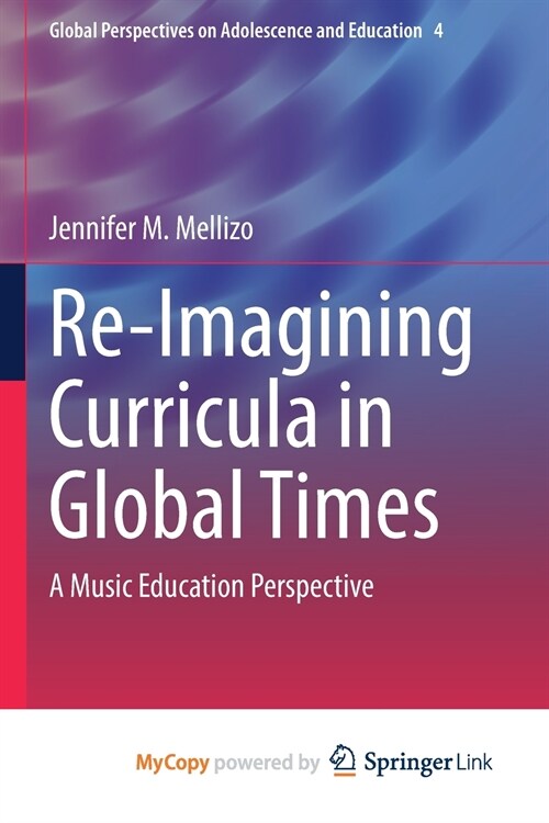 Re-Imagining Curricula in Global Times (Paperback)