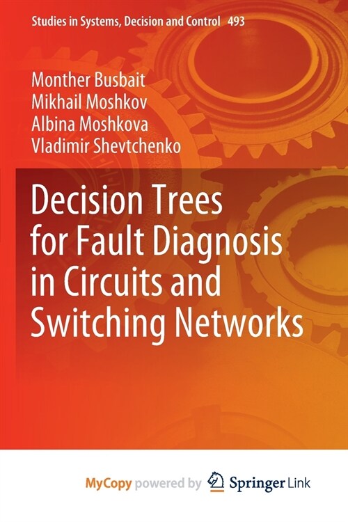Decision Trees for Fault Diagnosis in Circuits and Switching Networks (Paperback)