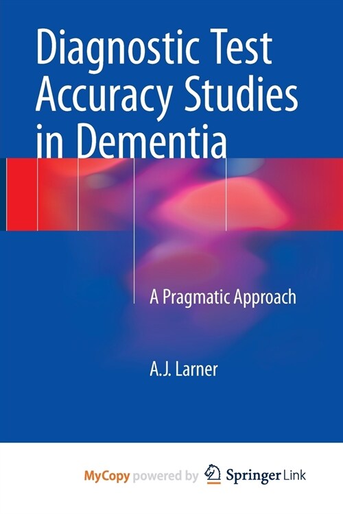 Diagnostic Test Accuracy Studies in Dementia (Paperback)