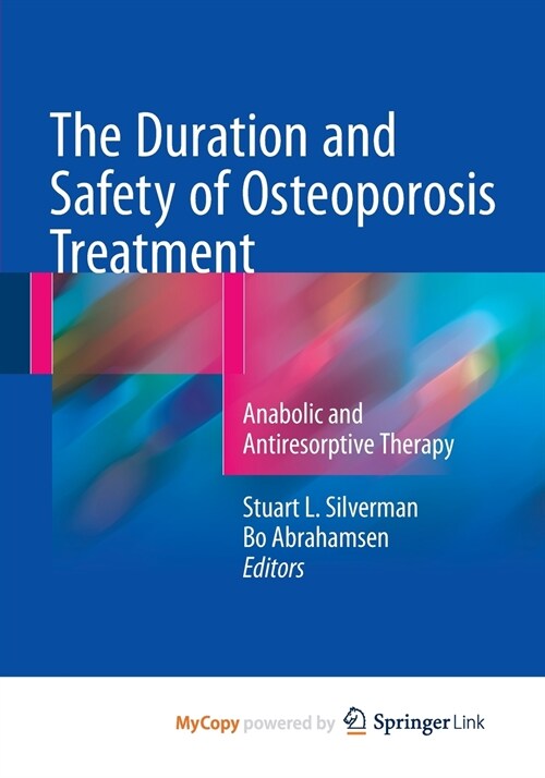 The Duration and Safety of Osteoporosis Treatment (Paperback)
