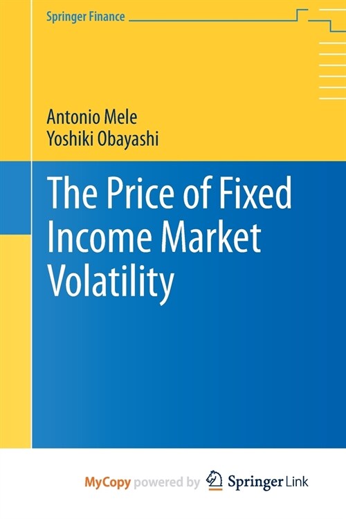 The Price of Fixed Income Market Volatility (Paperback)