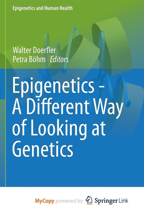 Epigenetics - A Different Way of Looking at Genetics (Paperback)